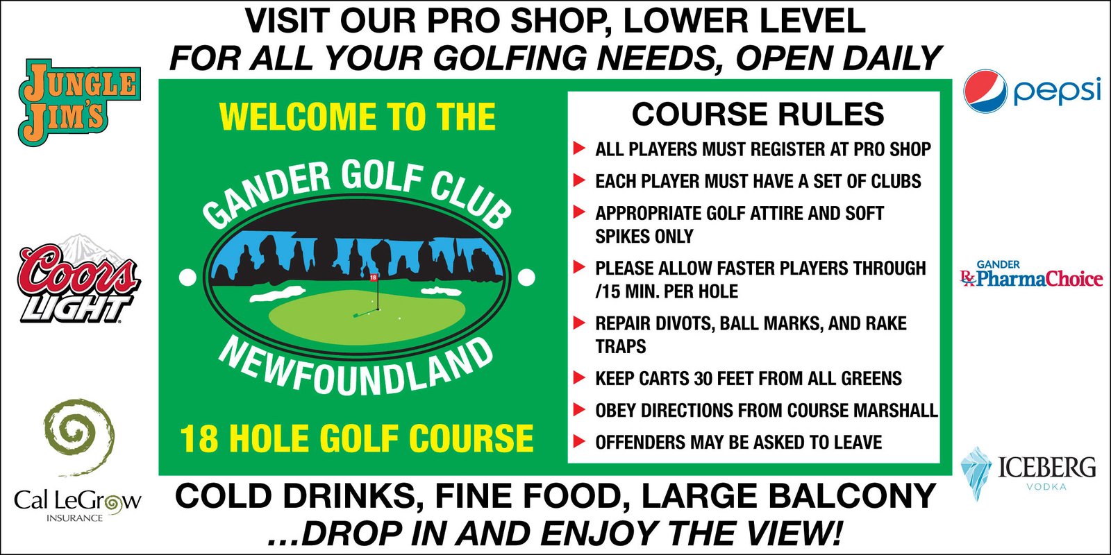 Gander Golf Club sign. It reads, Welcome to the Gander Golf Club Newfoundland. 18 hole golf course. Visit our pro shop, lower level, for all your golfing needs, open daily, cold drinks, fine food, large balcony. Drop in and enjoy the view. Course rules. all players must register at pro shop, Each player must have a set of clubs. Appropriate golf attire and soft spikes only. Please allow faster players through, 15 min per hole. Repair divots, ball marks and rake traps. Keep carts 30 feet from all greens. Obey directions from course marshall. Offenders may be asked to leave.