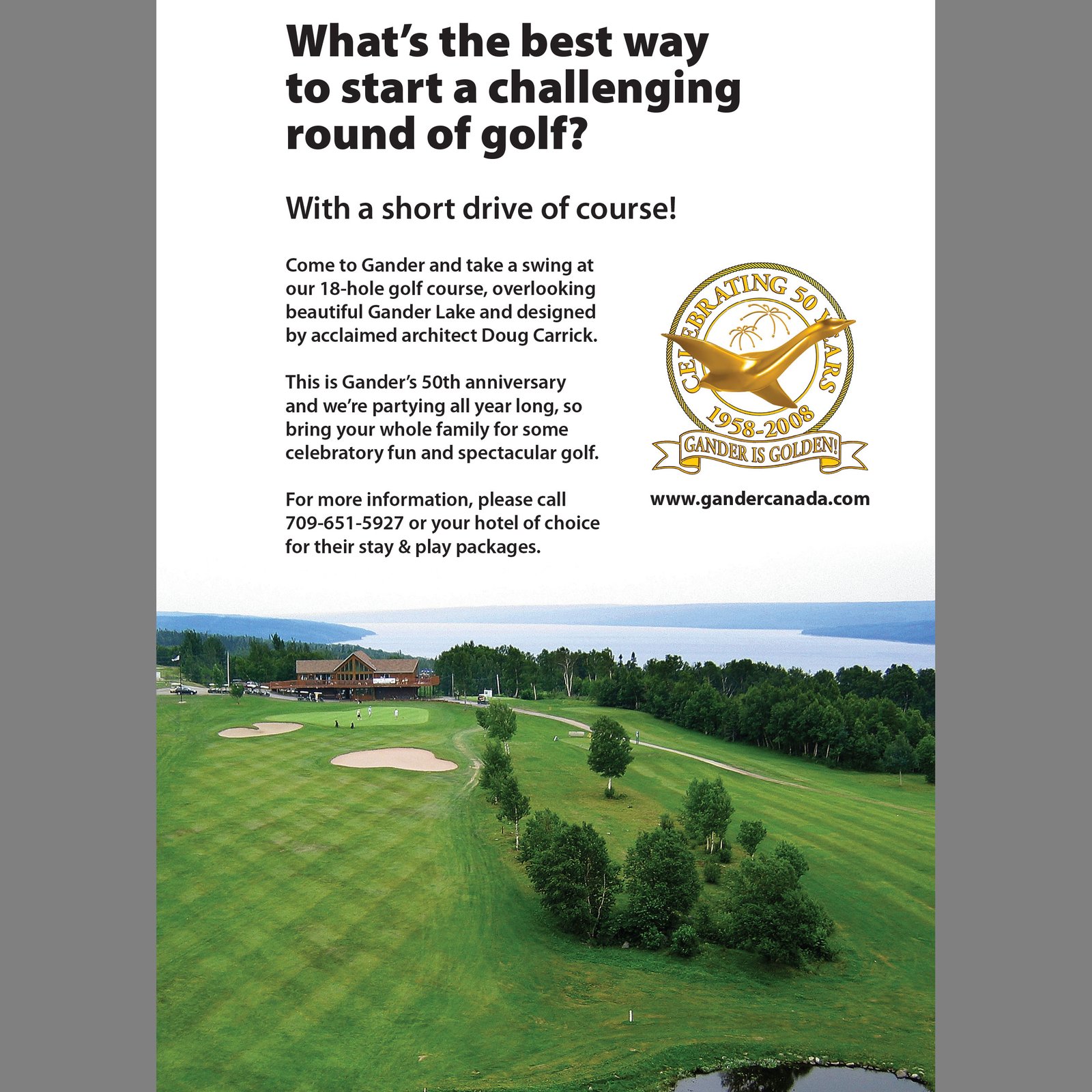 An ad with the copy. What's the best way to start a challenging round of golf? With a short Drive of Course!